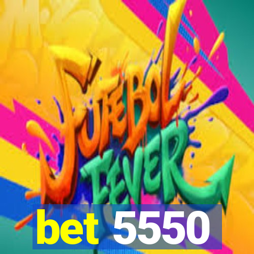 bet 5550